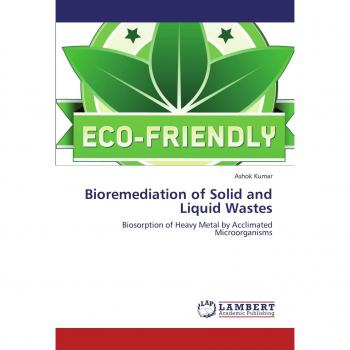 Bioremediation of Solid and Liquid Wastes: Biosorption of Heavy Metal by Acclimated Microorganisms