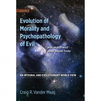 Evolution of Morality and Psychopathology of Evil: An Integral and Evolutionary World View