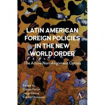 Latin American Foreign Policies in the New World Order : The Active Non-Alignment Option