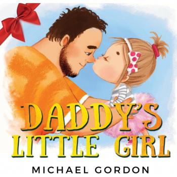 Daddy's Little Girl: Childrens book about a Cute Girl and her Superhero Dad