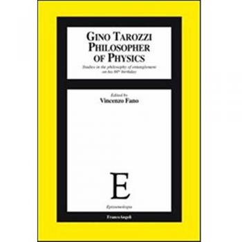 Gino Tarozzi philosopher of physics. Studies in the philosophy of entanglement on his 60th birthday