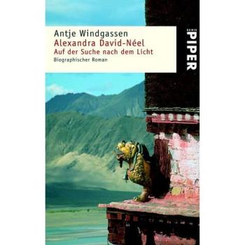 Alexandra David-Néel: Auf der Suche nach dem Licht