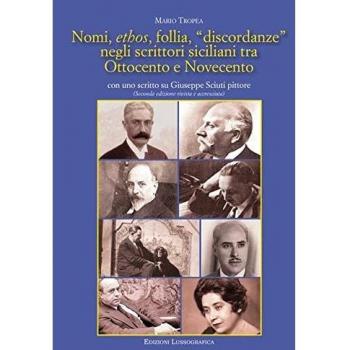 Nomi, ethos, follia, «discordanze» negli scrittori siciliani tra Ottocento e Novecento. Con uno scritto su Giuseppe Sciuti pittore