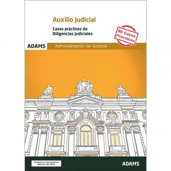 Casos Prácticos de Diligencias Judiciales. Cuerpo de Auxilio Judicial de la Administración de Justicia (Tapa blanda).