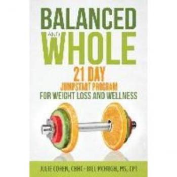 Balanced and Whole: 21 Day Jumpstart for Weight Loss and Wellness