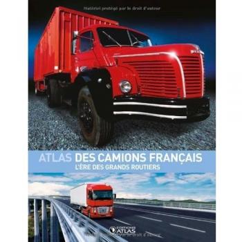 Atlas des camions français: L'ère des grands routiers