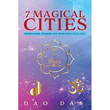 7 Magical Cities: Knowledge, Wisdom, and Bliss for a Full Life