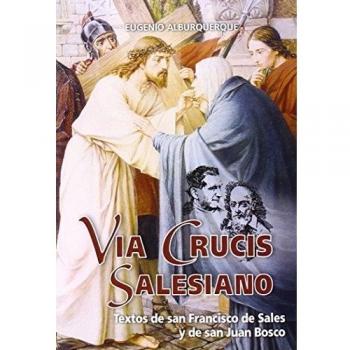 Vía Crucis salesiano: Textos de san Francisco de Sales y de san Juan Bosco (Tapa blanda).