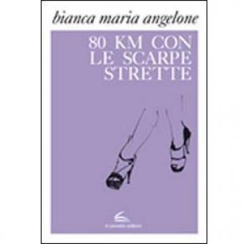 Ottanta km con le scarpe strette