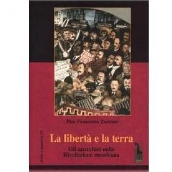 La libertà e la terra. Gli anarchici nella rivoluzione messicana