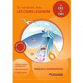 Français et mathématiques du CE2 au CM1 : En vacances avec les cours Legendre
