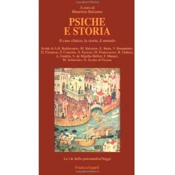 Psiche e storia. Il caso clinico, la storia, il metodo