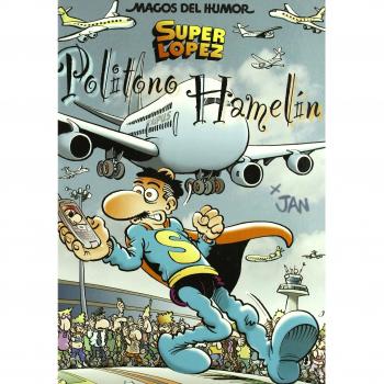 Superlópez. Politono Hamelín (Magos del Humor 114) (Tapa dura).