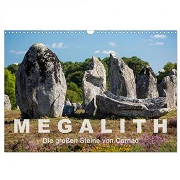 Megalith. Die großen Steine von Carnac (Wandkalender 2025 DIN A3 quer) CALVENDO Monatskalender