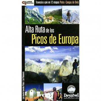 Alta ruta de los Picos de Europa: travesía a pie en 12 etapas Potes-Cangas de Onís (Tapa blanda).