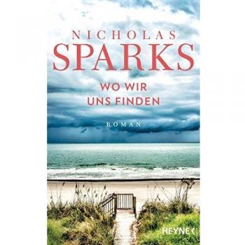 Nicholas Sparks Wo Wir Uns Finden: Roman
