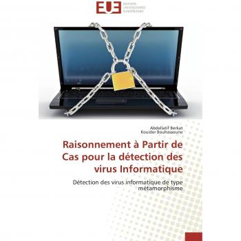 Raisonnement à Partir de Cas pour la détection des virus Informatique: Détection des virus informatique de type métamorphisme