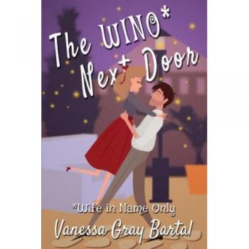 The WINO* Next Door: *Wife In Name Only