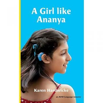 A Girl like Ananya: the true life story of an inspirational girl who is deaf and wears cochlear implants