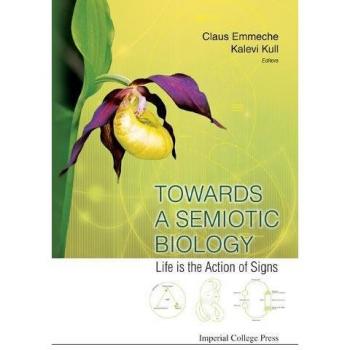 Towards a Semiotic Biology: Life Is the Action of Signs