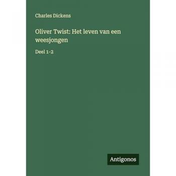 Oliver Twist: Het leven van een weesjongen: Deel 1-2
