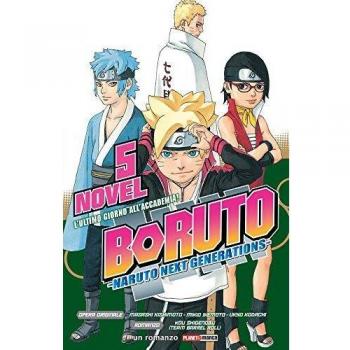 L' ultimo giorno all'Accademia! Boruto. Naruto next generations. Vol. 5