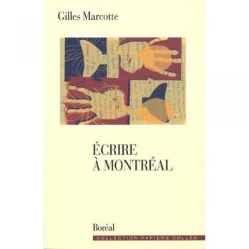 Gilles Marcotte Ecrire À Montréal
