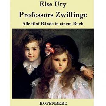 Professors Zwillinge: Alle fünf Bände in einem Buch
