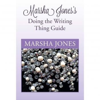 Marsha Jones's Doing the Writing Thing Guide