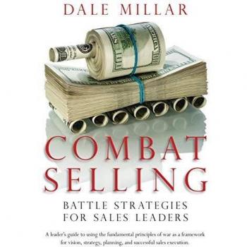 Combat Selling: Battle Strategies for Sales Leaders