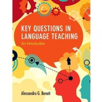 Key Questions in Language Teaching by Alessandro G. The University of Hong Kong Benati