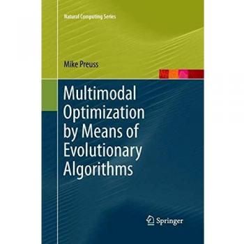 Multimodal Optimization by Means of Evolutionary Algorithms (Natural Computing Series)
