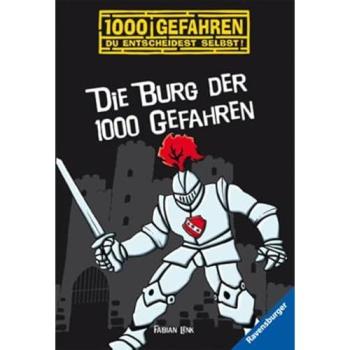 Die Burg der 1000 Gefahren: 1000 Gefahren. Du entscheidest selbst!