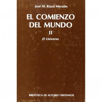 El comienzo del mundo.Sus orígenes a la luz de los avances científicos actuales.