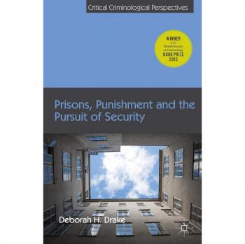 Prisons, Punishment and the Pursuit of Security