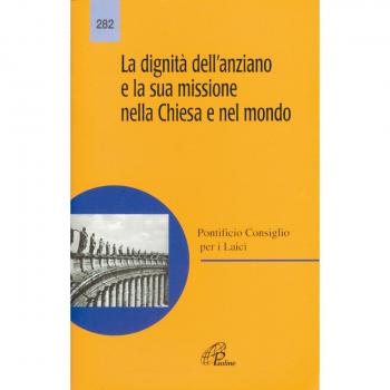 La dignità dell'anziano e la sua missione nella Chiesa e nel mondo