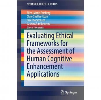 Evaluating Ethical Frameworks for the Assessment of Human Cognitive Enhancement Applications
