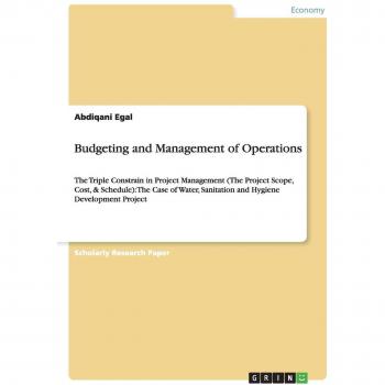 Budgeting and Management of Operations: The Triple Constrain in Project Management (The Project Scope, Cost, & Schedule): The Case of Water, Sanitation and Hygiene Development Project