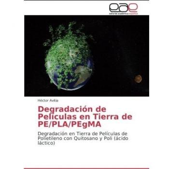 Degradación de Películas en Tierra de PE/PLA/PEgMA: Degradación en Tierra de Películas de Polietileno con Quitosano y Poli