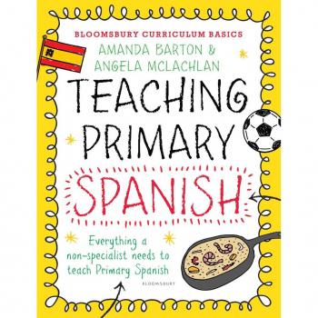Vitalsource Technologies, Inc. Bloomsbury Curriculum Basics: Teaching Primary Spanish
