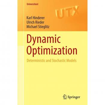 Dynamic Optimization: Deterministic and Stochastic Models