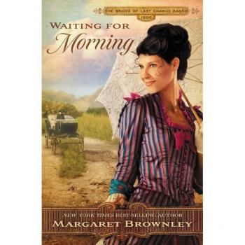 Waiting for Morning by Margaret Brownley