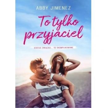 Abby Jimenez To Tylko Przyjaciel