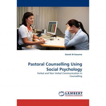 Pastoral Counselling Using Social Psychology: Verbal and Non Verbal Communication in Counselling