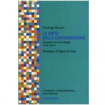 Le virtù della contraddizione. Quando la sociologia di fa etica