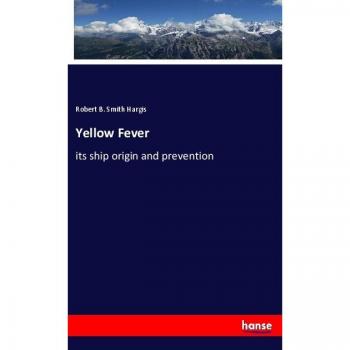 Yellow Fever: its ship origin and prevention