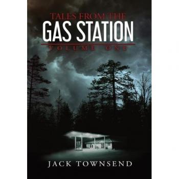 Tales from the Gas Station by Jack Townsend