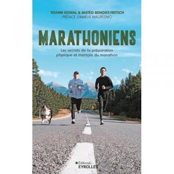 Marathoniens: Les secrets de la préparation physique et mentale du marathon