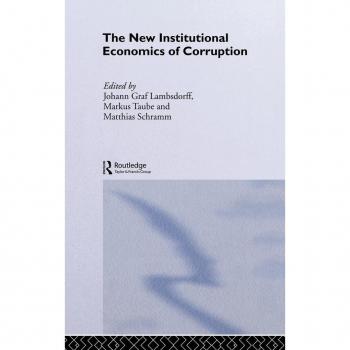 Routledge N. Y. New Institutional Economics of Corruption