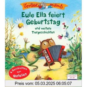 VORLESEMAUS, Band 6: Eule Ella feiert Geburtstag: und weitere Tiergeschichten